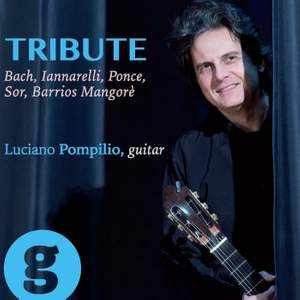 Tribute: Sor, Bach, Barrios, Iannarelli, Ponce