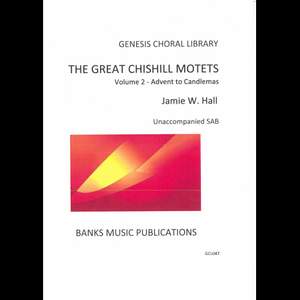 Hall: The Great Chishill Motets Volume 2 - Advent to Candlemas
