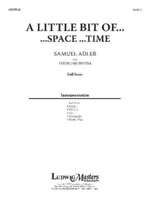 Adler, Samuel: A Little Bit Of Space Time (s/o sc)