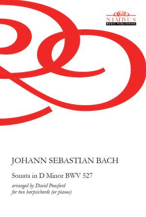 J.S. Bach arr. David Ponsford: Sonata No. 3 in D Minor, BWV 527
