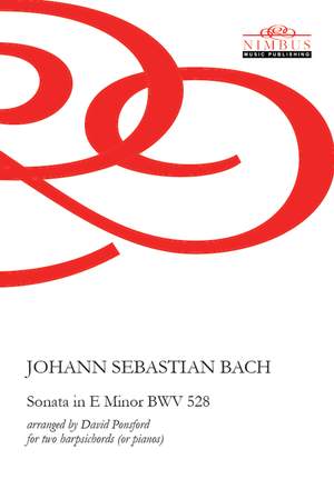 J.S. Bach arr. David Ponsford: Sonata No. 4 in E Minor, BWV 528