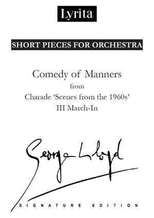 George Lloyd: 'Comedy of Manners' III. March-In from Charade 'Scenes from the 1960s' for orchestra