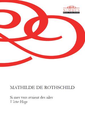 Mathilde de Rothschild: Si mes vers avaient des ailes