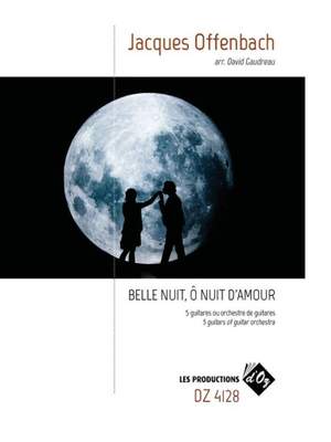 Jacques Offenbach: Belle nuit, ô nuit d'amour