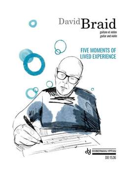 David Braid: Five Moments of Lived Experience