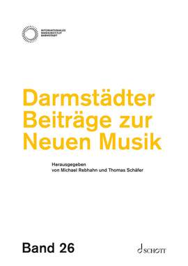 Darmstädter Beiträge zur Neuen Musik, Band 26 Vol. 26
