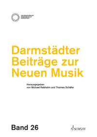 Darmstädter Beiträge zur Neuen Musik, Band 26 Vol. 26