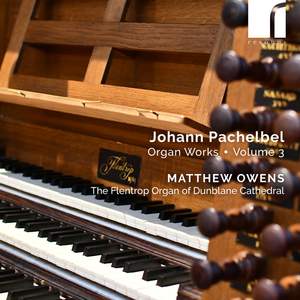 Johann Pachelbel: Organ Works Volume 3
