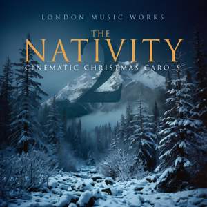 The Nativity 2: Cinematic Christmas Carols