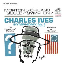 Ives: Variations on 'America' & Symphony No. 1 in D Minor & The Unanswered Question