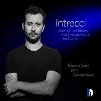 Intrecci: New compositions and arrangements for Guitar - Giacomo Susani plays Giacomo Susani