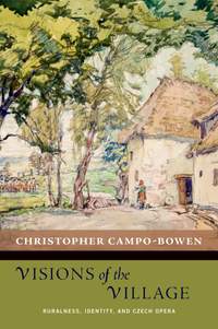 Visions of the Village: Ruralness, Identity, and Czech Opera