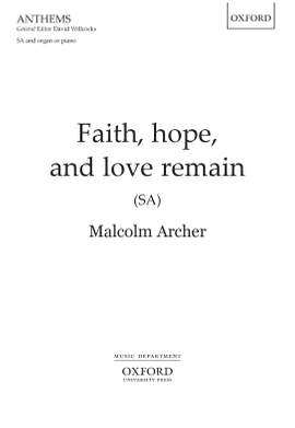 Archer, Malcolm: Faith, hope, and love remain