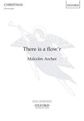Archer, Malcolm: There is a flow'r