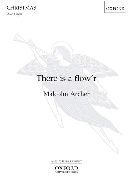 Archer, Malcolm: There is a flow'r