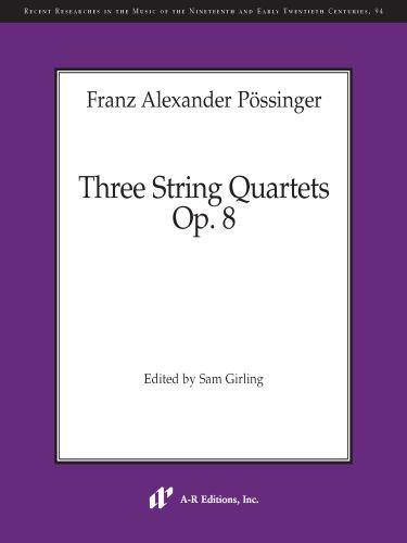 Franz Alexander Pössinger: Three String Quartets, Op. 8