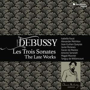 Debussy: Les Trois Sonates, the Late Works