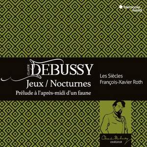 Debussy: Jeux; Nocturnes; Prélude à L’après-Midi D’un Faune