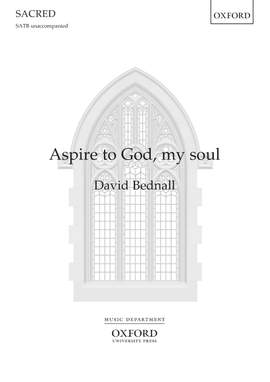 Bednall, David: Aspire to God, my soul