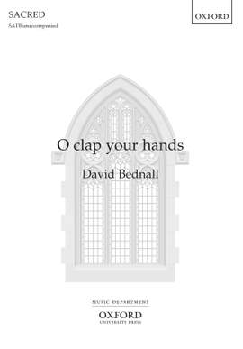 Bednall, David: O clap your hands
