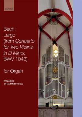 Bach, Johann Sebastian and Setchell, Martin: Largo, from Concerto for Two Violins in D minor, BWV 1043