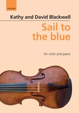 Blackwell, Kathy and Blackwell, David: Sail to the blue