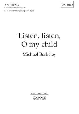 Berkeley, Michael: Listen, listen, O my child