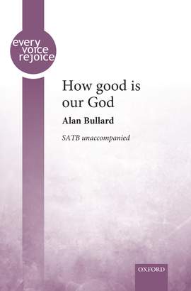 Bullard, Alan: How good is our God