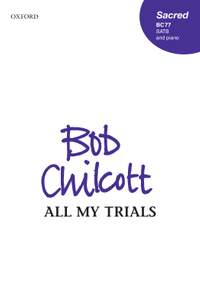 Chilcott, Bob: All my trials