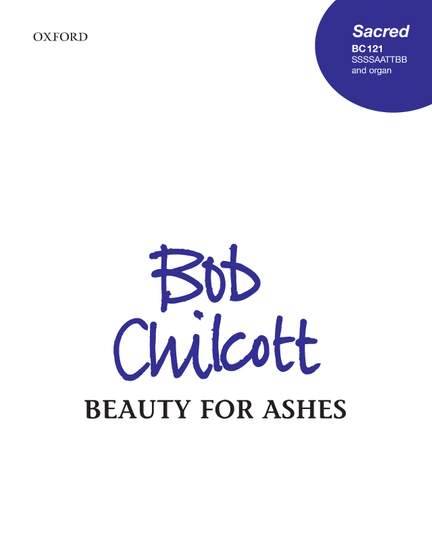 Chilcott, Bob: Beauty for ashes