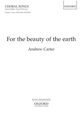 Carter, Andrew: For the beauty of the earth