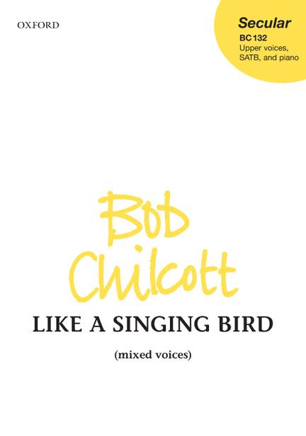 Chilcott, Bob: Like a Singing Bird