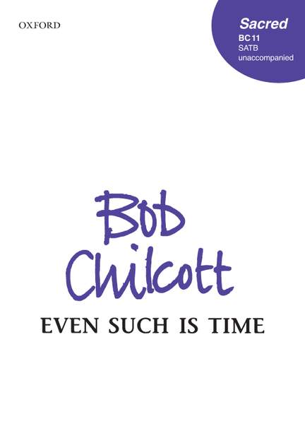 Chilcott, Bob: Even such is time