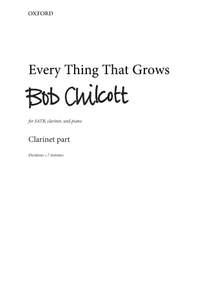 Chilcott, Bob: Every thing that grows