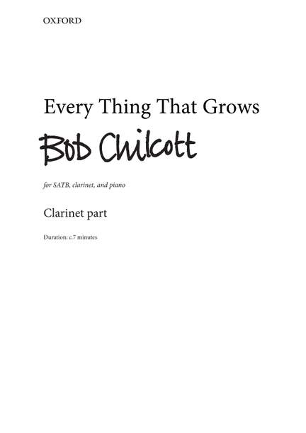 Chilcott, Bob: Every thing that grows