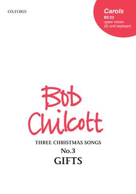 Chilcott, Bob: Gifts