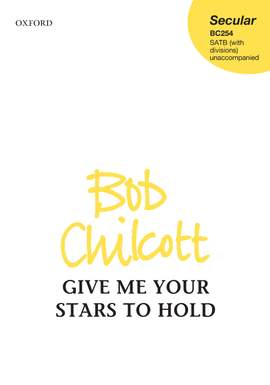 Chilcott, Bob: Give me your Stars to Hold