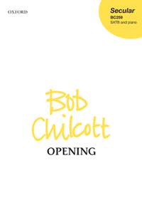 Chilcott, Bob: Opening