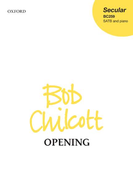 Chilcott, Bob: Opening