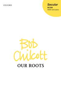 Chilcott, Bob: Our Roots