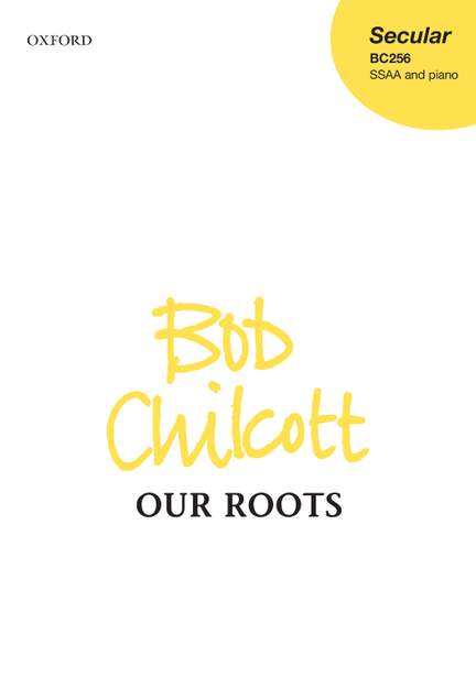 Chilcott, Bob: Our Roots