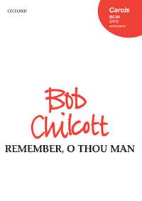 Chilcott, Bob: Remember, O thou man