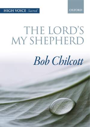 Chilcott, Bob: The Lord's my Shepherd