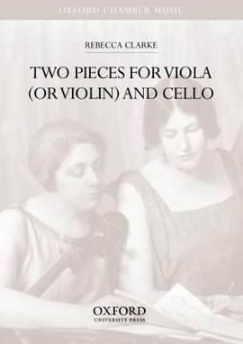 Clarke, Rebecca: Two Pieces for viola (or violin) and cello