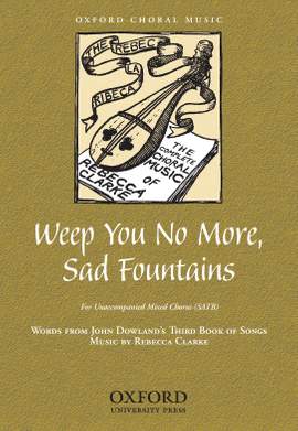 Clarke, Rebecca: Weep you no more, sad fountains