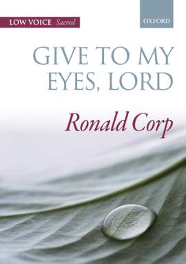 Corp, Ronald: Give to my eyes, Lord