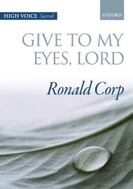 Corp, Ronald: Give to my eyes, Lord