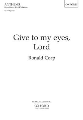 Corp, Ronald: Give to my eyes, Lord