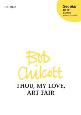 Chilcott, Bob: Thou, my love, art fair