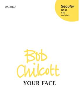 Chilcott, Bob: Your face